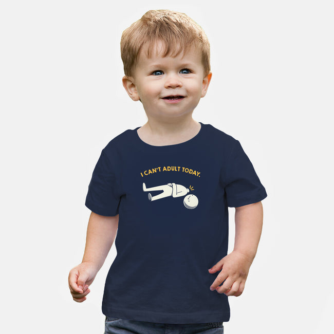 I Can't Adult Today Funny-Baby-Basic-Tee-tobefonseca