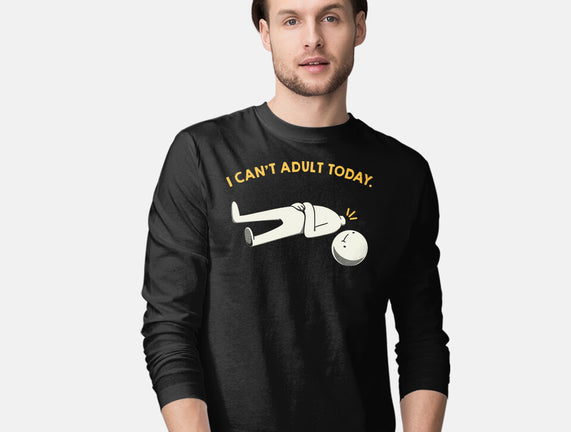 I Can't Adult Today Funny