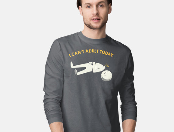 I Can't Adult Today Funny