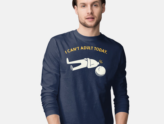 I Can't Adult Today Funny