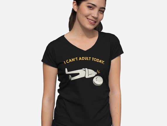 I Can't Adult Today Funny