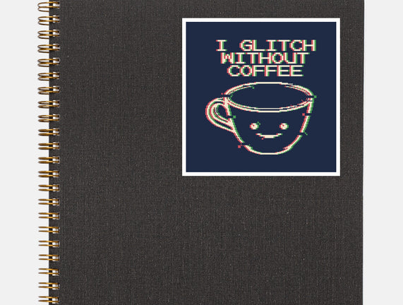 Glich Without Coffee