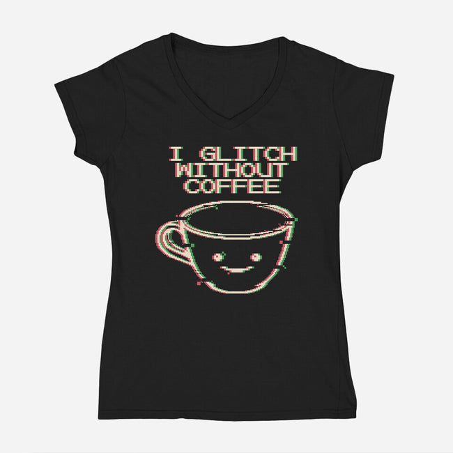 Glich Without Coffee-Womens-V-Neck-Tee-tobefonseca