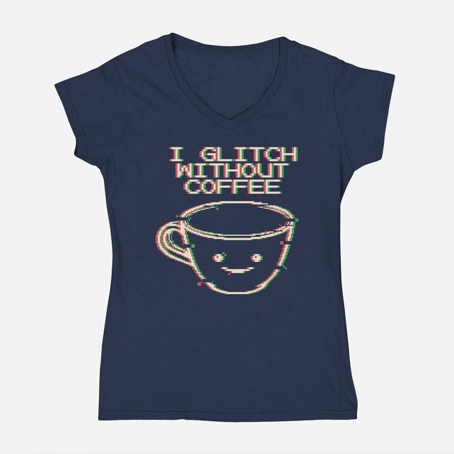 Glich Without Coffee-Womens-V-Neck-Tee-tobefonseca
