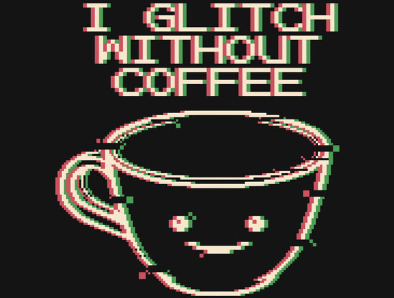 Glich Without Coffee