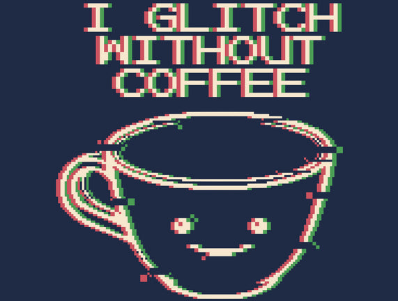Glich Without Coffee