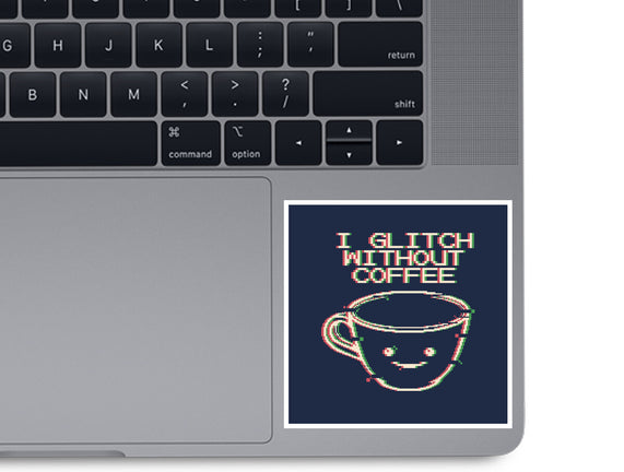 Glich Without Coffee