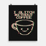 Glich Without Coffee-None-Matte-Poster-tobefonseca