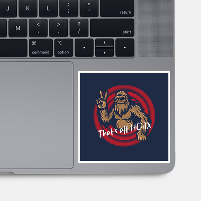 And That's All Hoax-None-Glossy-Sticker-turborat14