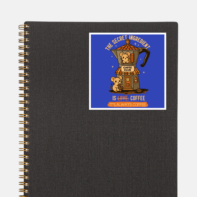The Secret Ingredient Is Coffee-None-Glossy-Sticker-Trendlory