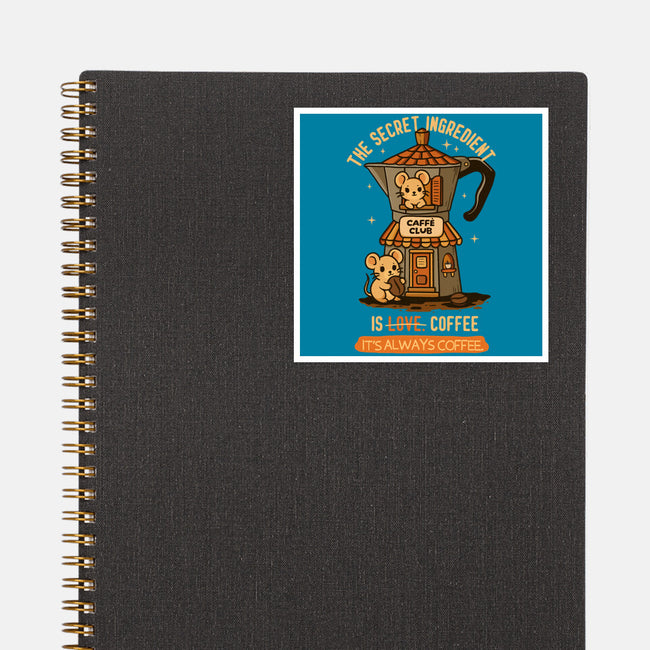 The Secret Ingredient Is Coffee-None-Glossy-Sticker-Trendlory