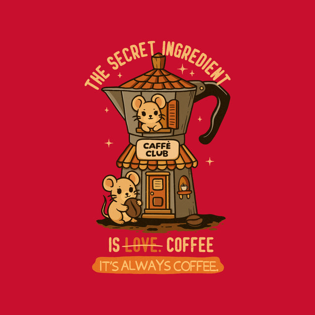 The Secret Ingredient Is Coffee-None-Matte-Poster-Trendlory