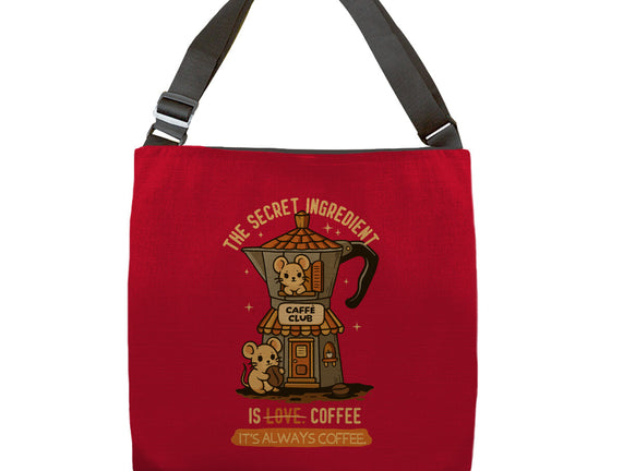 The Secret Ingredient Is Coffee