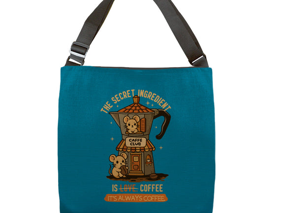 The Secret Ingredient Is Coffee