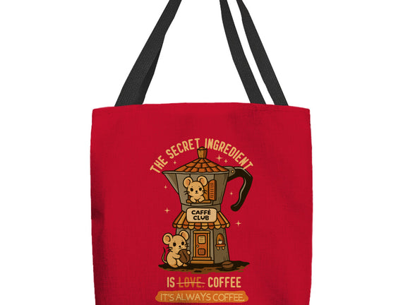 The Secret Ingredient Is Coffee