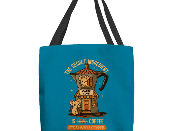 The Secret Ingredient Is Coffee