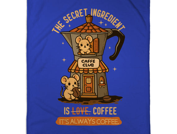 The Secret Ingredient Is Coffee