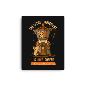 The Secret Ingredient Is Coffee