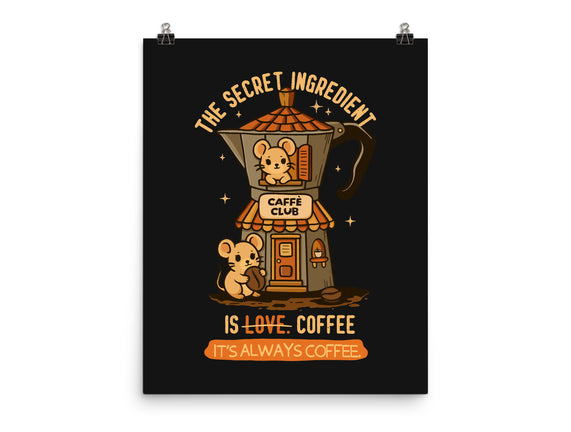 The Secret Ingredient Is Coffee