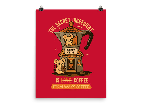 The Secret Ingredient Is Coffee