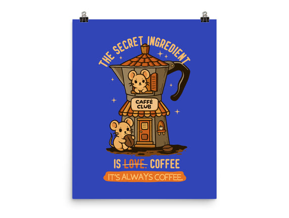 The Secret Ingredient Is Coffee