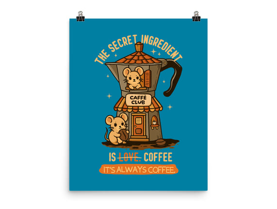 The Secret Ingredient Is Coffee
