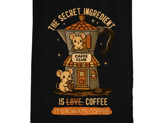 The Secret Ingredient Is Coffee