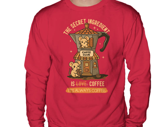 The Secret Ingredient Is Coffee