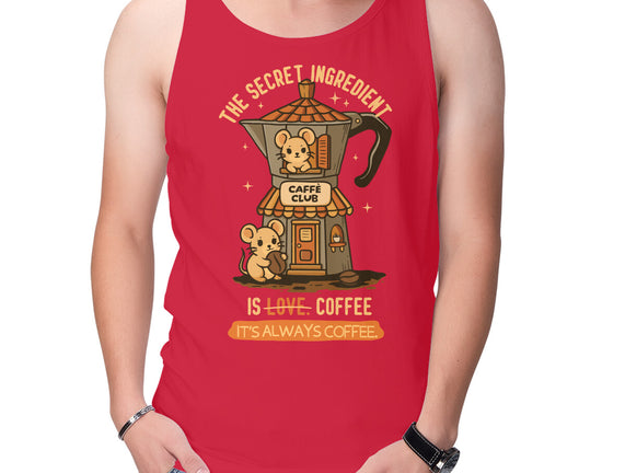 The Secret Ingredient Is Coffee