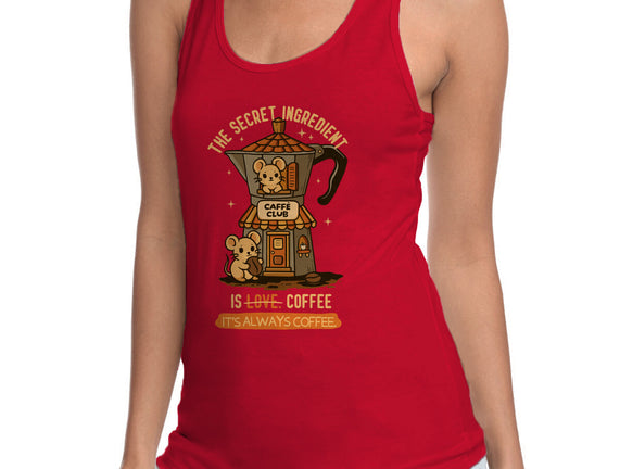 The Secret Ingredient Is Coffee