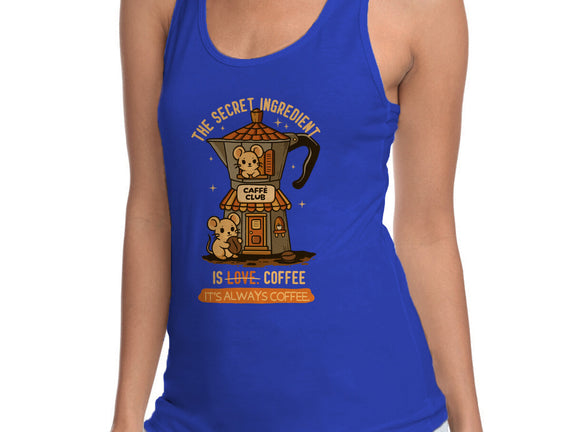The Secret Ingredient Is Coffee
