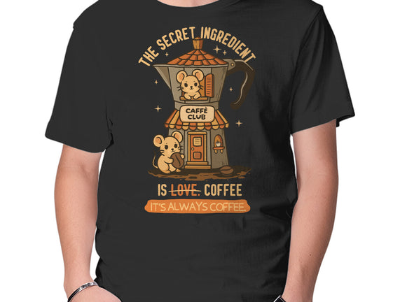 The Secret Ingredient Is Coffee