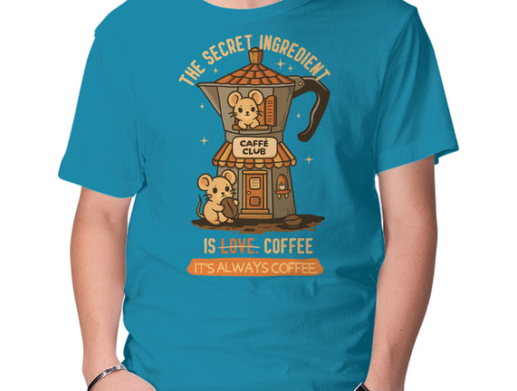 The Secret Ingredient Is Coffee