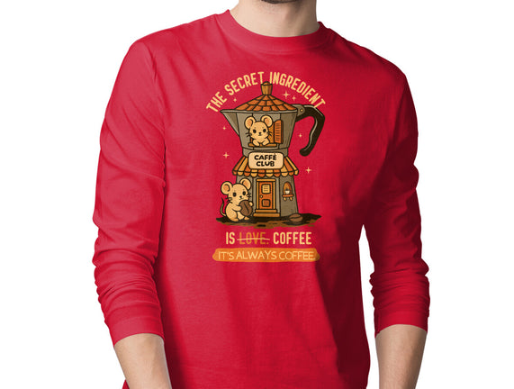 The Secret Ingredient Is Coffee