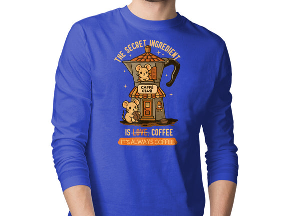 The Secret Ingredient Is Coffee