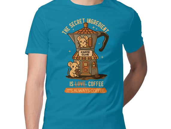 The Secret Ingredient Is Coffee