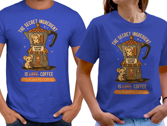The Secret Ingredient Is Coffee