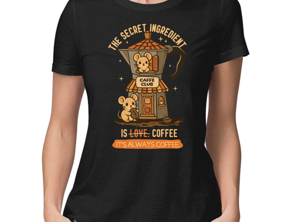 The Secret Ingredient Is Coffee