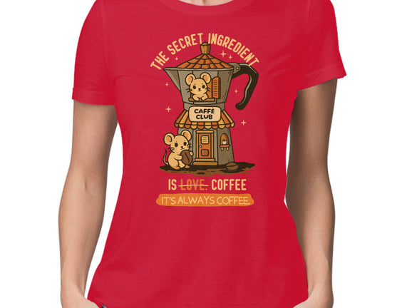 The Secret Ingredient Is Coffee
