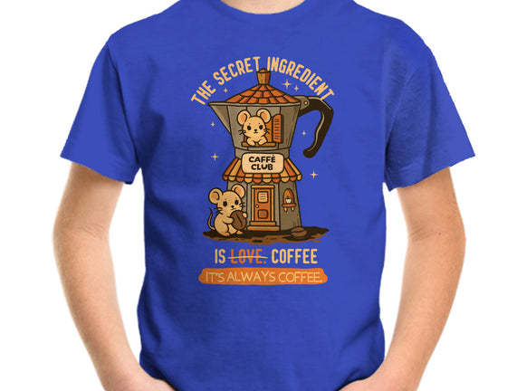 The Secret Ingredient Is Coffee