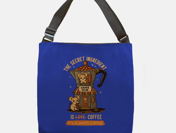 The Secret Ingredient Is Coffee