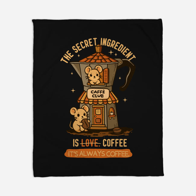 The Secret Ingredient Is Coffee-None-Fleece-Blanket-Trendlory