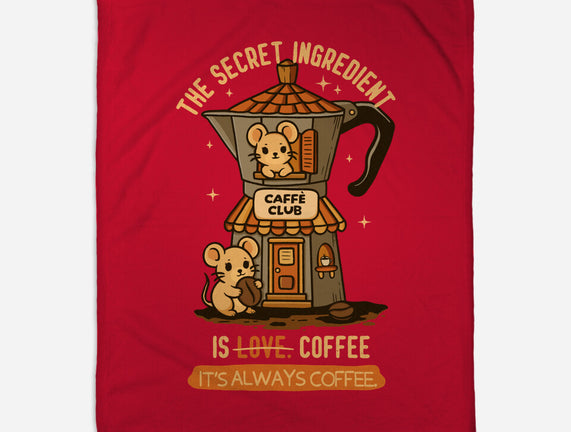 The Secret Ingredient Is Coffee