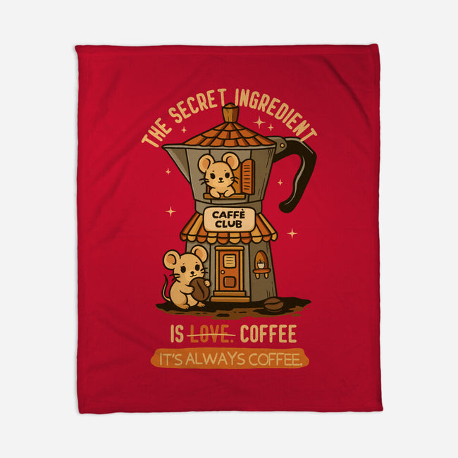 The Secret Ingredient Is Coffee-None-Fleece-Blanket-Trendlory