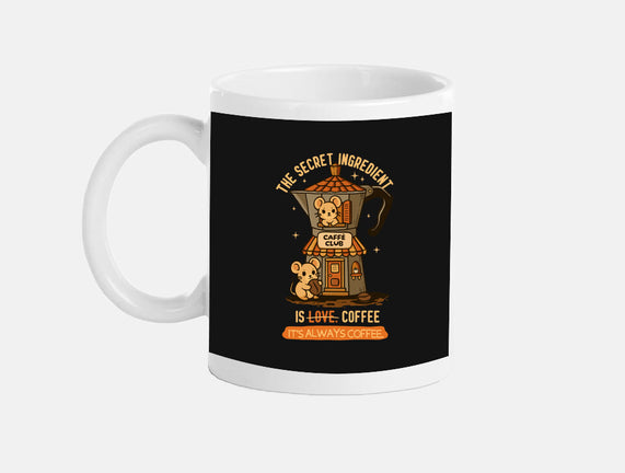 The Secret Ingredient Is Coffee