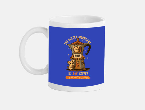 The Secret Ingredient Is Coffee