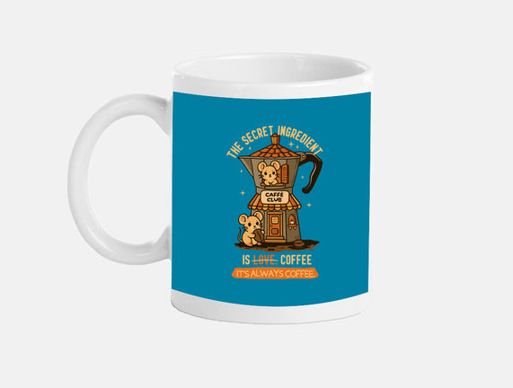The Secret Ingredient Is Coffee