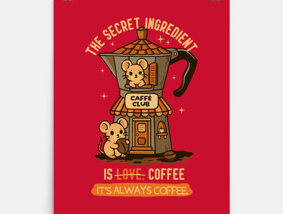 The Secret Ingredient Is Coffee