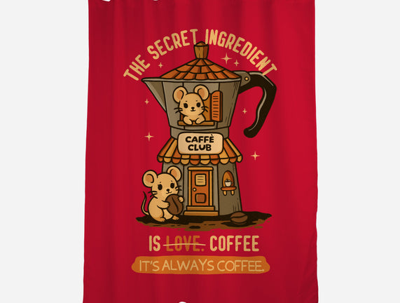 The Secret Ingredient Is Coffee