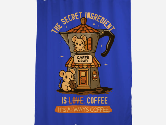 The Secret Ingredient Is Coffee